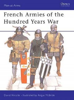 "French Armies of the Hundred Years War"  von Nicolle, David