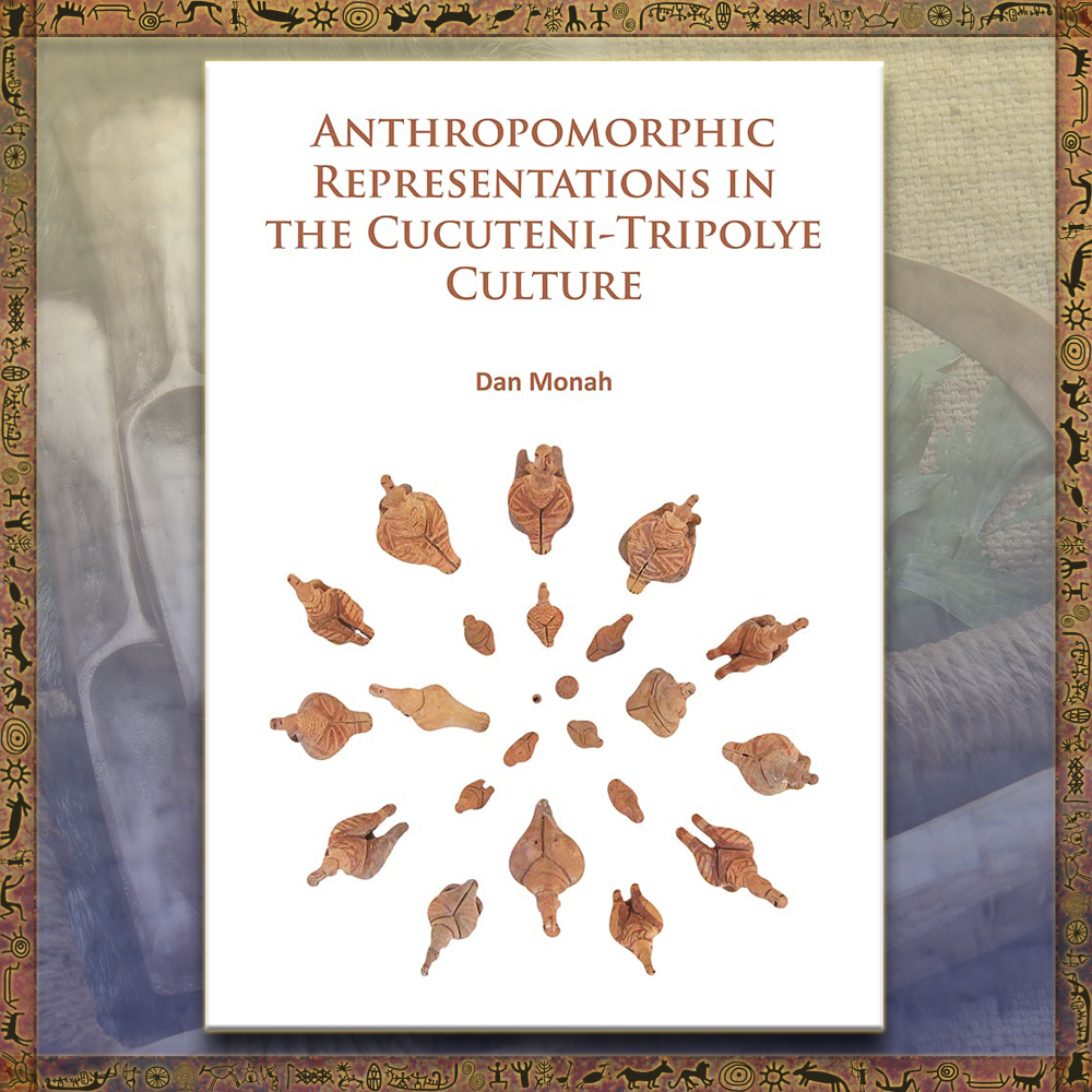 Anthropomorphic Representations in the Cucuteni-Tripolye Culture, von Monah, Dan