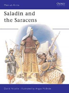 "Saladin and the Saracens"  von Nicolle, David