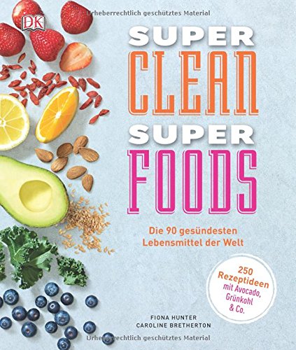 Super Clean Super Foods, von Bretherton, Caroline