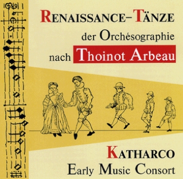 Katharco Consort - Renaissancetänze nach Thoinot Arbeau